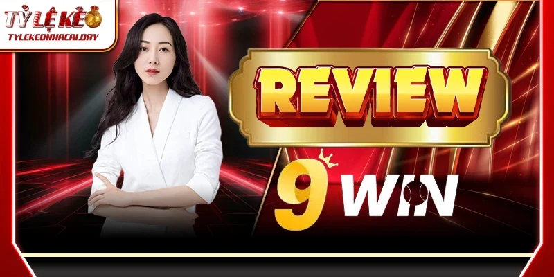9win - Nhà Cái Giải Trí Đổi Thưởng Uy Tín, An Toàn Và Hiện Đại